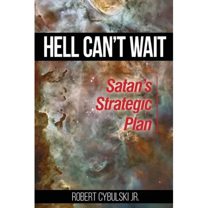 Hell Can't Wait: Satan's Strategic Plan - Paperback