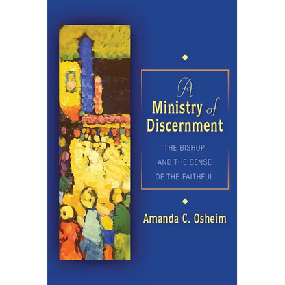 A Ministry of Discernment: The Bishop and the Sense of the Faithful - Paperback