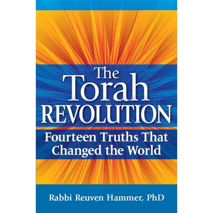 The Torah Revolution: Fourteen Truths That Changed the World - Hardcover