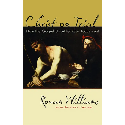 Christ on Trial: How the Gospel Unsettles Our Judgement - Paperback