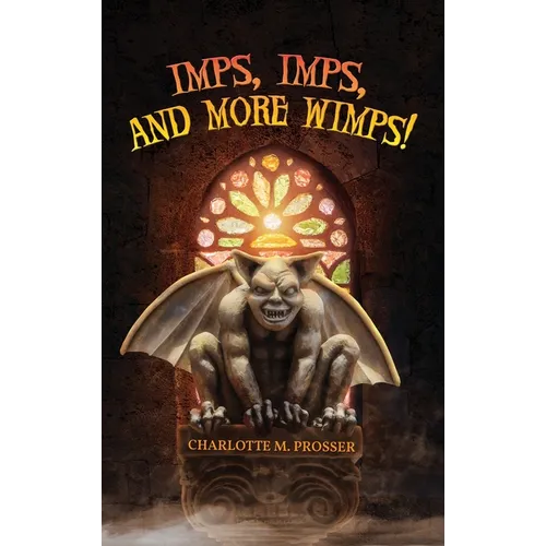 Imps, Imps, and More Whimps! - Hardcover