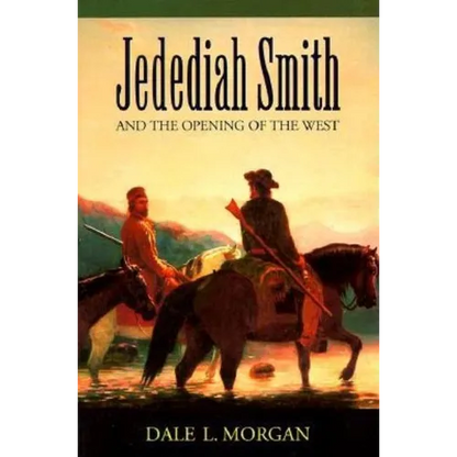 Jedediah Smith and the Opening of the West - Paperback