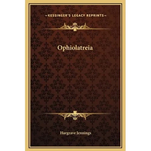 Ophiolatreia - Hardcover