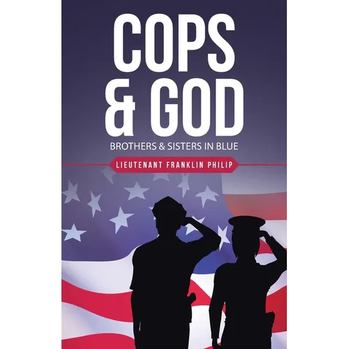 Cops & God: Brothers & Sisters in Blue - Paperback