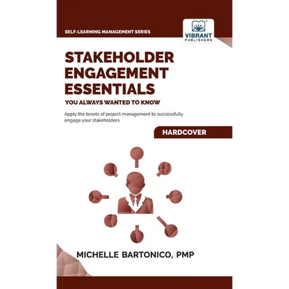 Stakeholder Engagement Essentials You Always Wanted To Know: A Practical Guide to Stakeholder Mapping, Engagement Plans, and Managing Project Stakehol - Hardcover