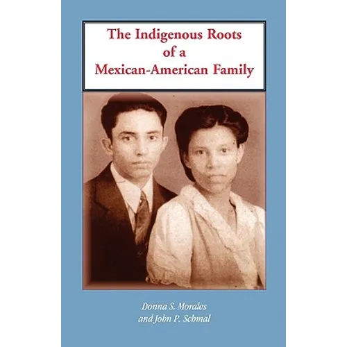The Indigenous Roots of a Mexican-American Family - Paperback
