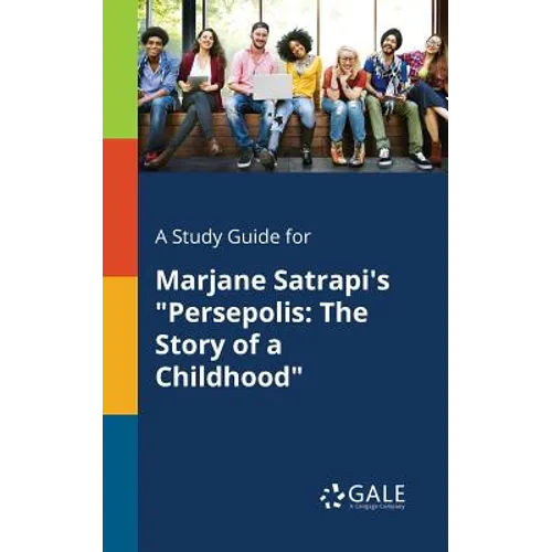 A Study Guide for Marjane Satrapi's "Persepolis: The Story of a Childhood" - Paperback