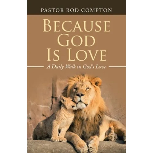 Because God Is Love: A Daily Walk in God's Love - Paperback