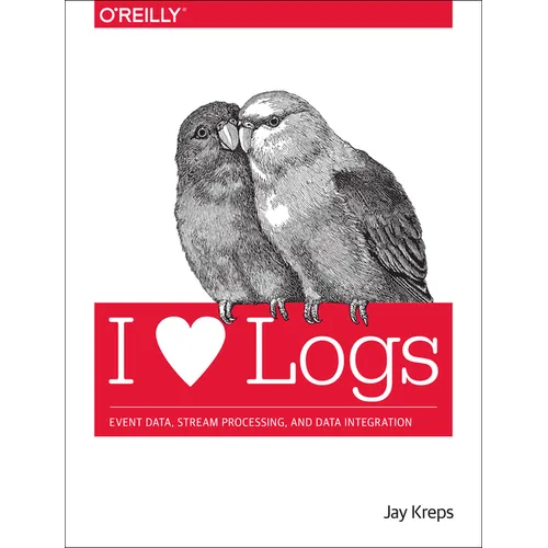 I Heart Logs: Event Data, Stream Processing, and Data Integration - Paperback