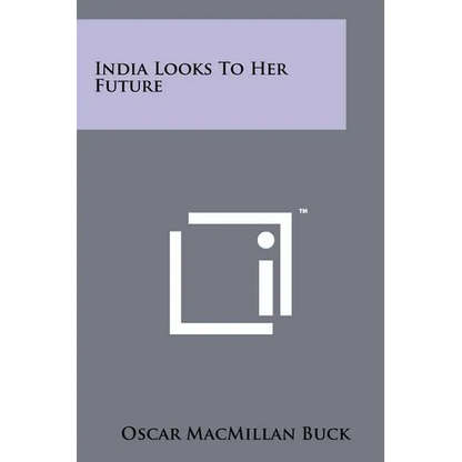 India Looks To Her Future - Paperback