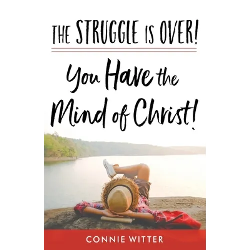 The Struggle Is Over! You Have the Mind of Christ! - Paperback