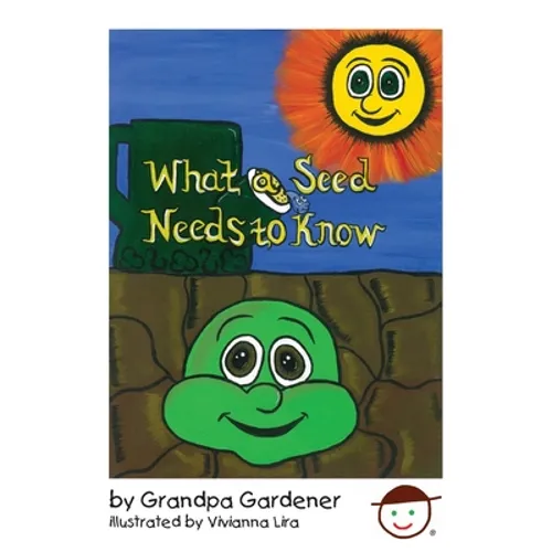 What a Seed Needs to Know - Paperback