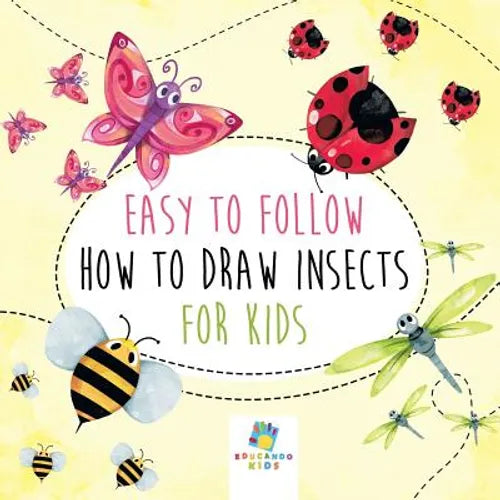 Easy to Follow How to Draw Insects for Kids - Paperback