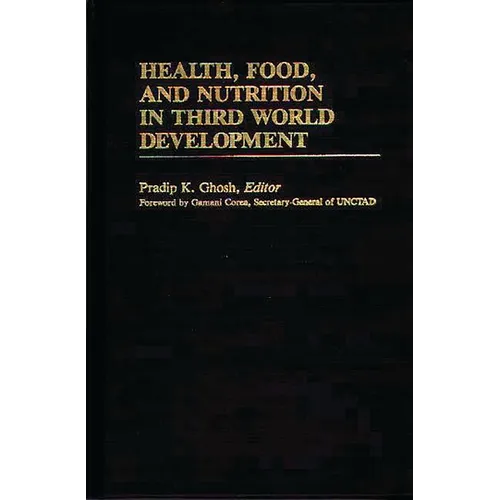 Health, Food, and Nutrition in Third World Development - Hardcover