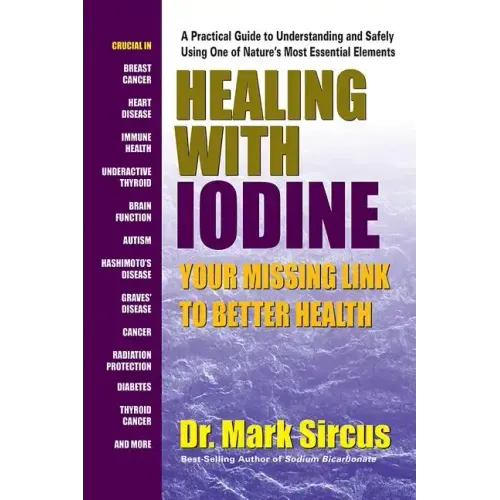 Healing with Iodine: Your Missing Link to Better Health - Paperback