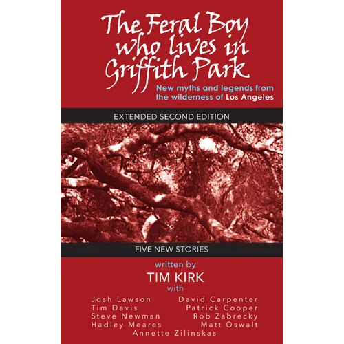 The Feral Boy who lives in Griffith Park: extended second edition - Paperback