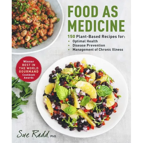 Food as Medicine: 150 Plant-Based Recipes for Optimal Health, Disease Prevention, and Management of Chronic Illness - Hardcover