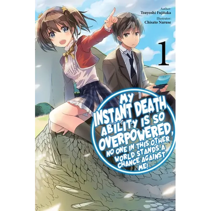 My Instant Death Ability Is So Overpowered, No One in This Other World Stands a Chance Against Me!, Vol. 1 (Light Novel) - Paperback