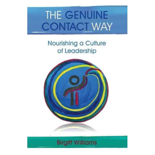 The Genuine Contact Way: Nourishing a Culture of Leadership - Paperback