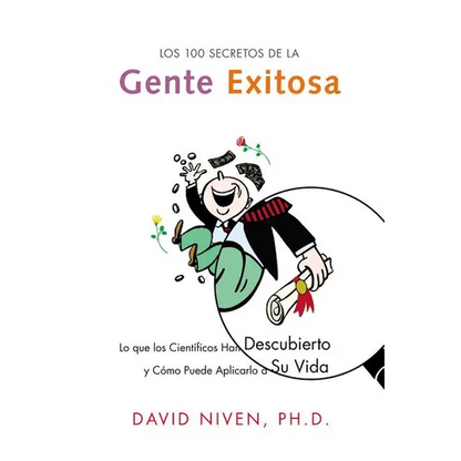 Los 100 Secretos de la Gente Exitosa: Lo Que Los Cientificos Han Descubierto Y Como Puede Aplicarlo a Su Vida - Paperback
