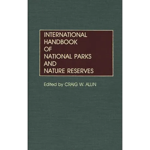 International Handbook of National Parks and Nature Reserves - Hardcover