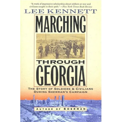 Marching Through Georgia: The Story of Soldiers and Civilians During Sherman's Campaign - Paperback