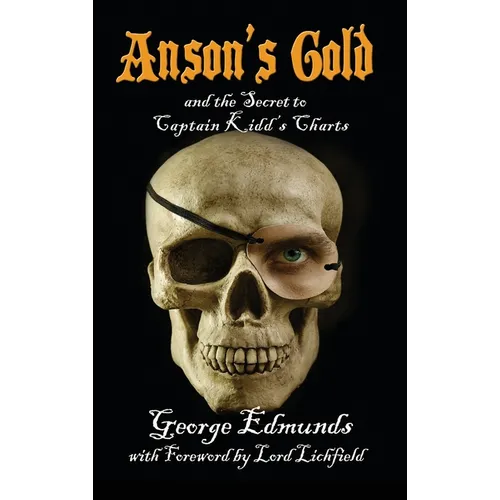 Anson's Gold: and the Secret to Captain Kidd's Charts - Hardcover
