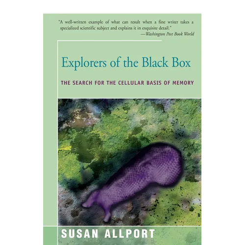Explorers of the Black Box: The Search for the Cellular Basis of Memory - Paperback