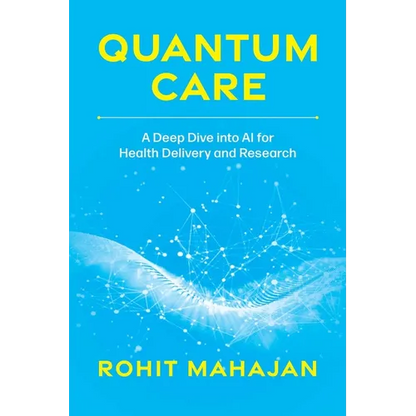 Quantum Care: A Deep Dive Into AI for Health Delivery and Research - Paperback