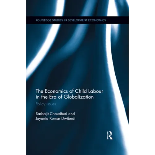 The Economics of Child Labour in the Era of Globalization: Policy issues - Paperback
