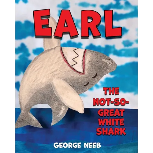 Earl, The Not-So-Great White Shark - Paperback