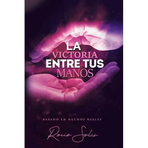 La Victoria Entre Tus Manos - Paperback