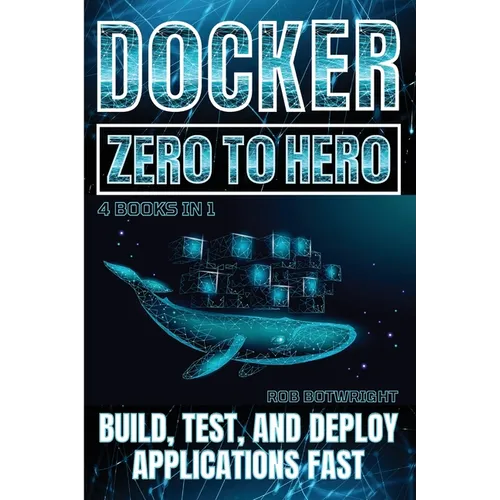 Docker: Build, Test, And Deploy Applications Fast - Paperback
