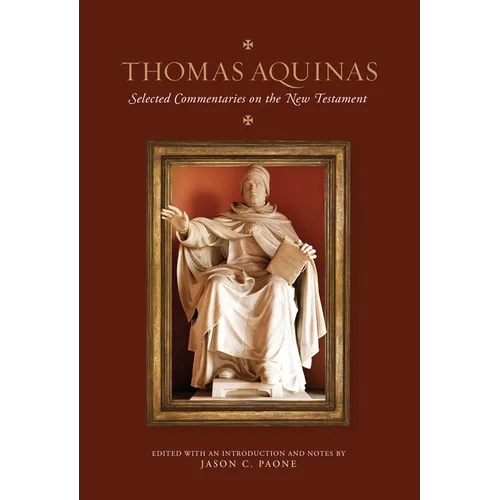 Thomas Aquinas: Selected Commentaries on the New Testament - Hardcover