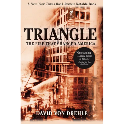 Triangle: The Fire That Changed America - Paperback
