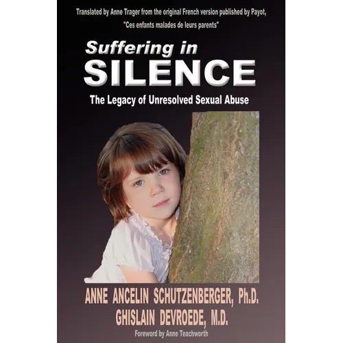 Suffering in Silence: The Legacy of Unresolved Sexual Abuse - Paperback