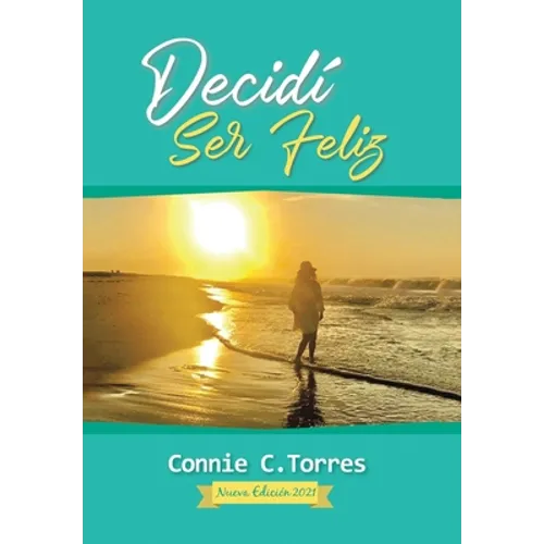 Decidí Ser Feliz: Nueva Edición 2021 - Hardcover