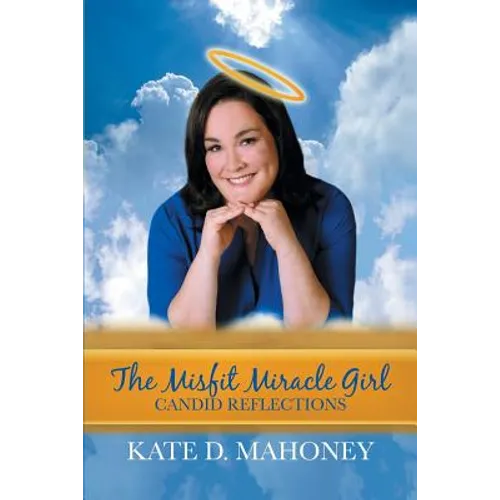 The Misfit Miracle Girl: Candid Reflections - Paperback