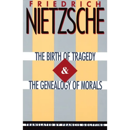 The Birth of Tragedy & The Genealogy of Morals - Paperback