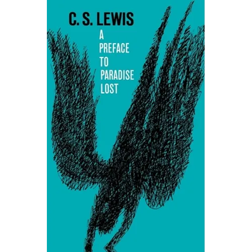 A Preface to Paradise Lost: Being the Ballard Matthews Lectures Delivered at University College, North Wales, 1941 - Paperback