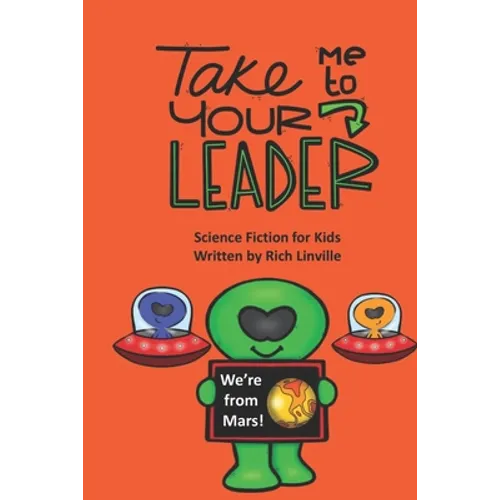 Take Me to Your Leader Science Fiction for Kids - Paperback