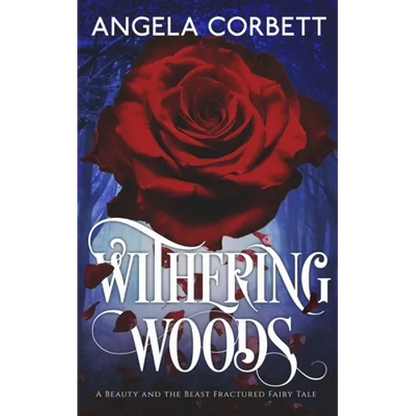 Withering Woods: A Beauty and the Beast Fractured Fairy Tale - Paperback