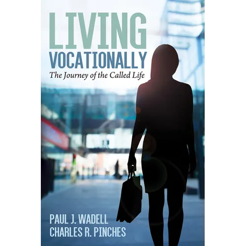 Living Vocationally: The Journey of the Called Life - Paperback