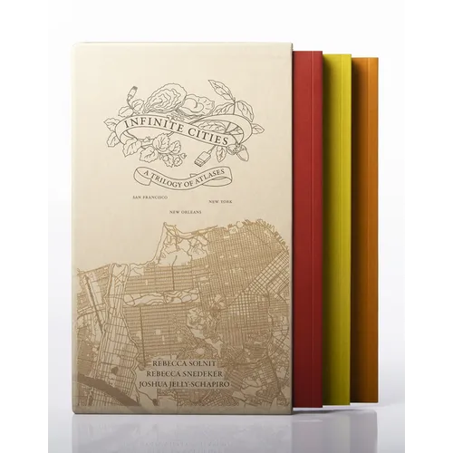 Infinite Cities: A Trilogy of Atlases--San Francisco, New Orleans, New York - Paperback
