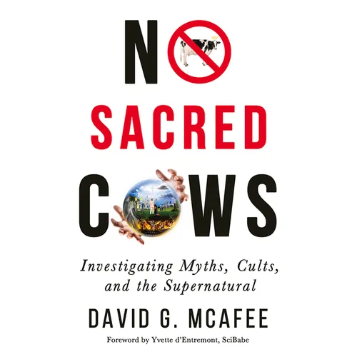 No Sacred Cows: Investigating Myths, Cults, and the Supernatural - Paperback