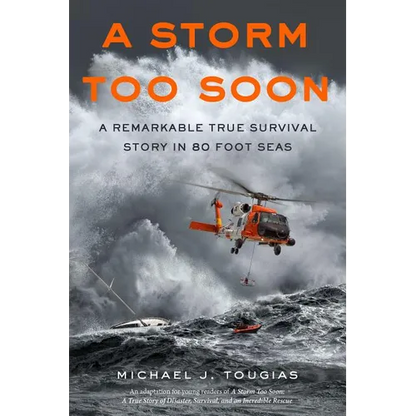 A Storm Too Soon (Young Readers Edition): A Remarkable True Survival Story in 80-Foot Seas - Paperback