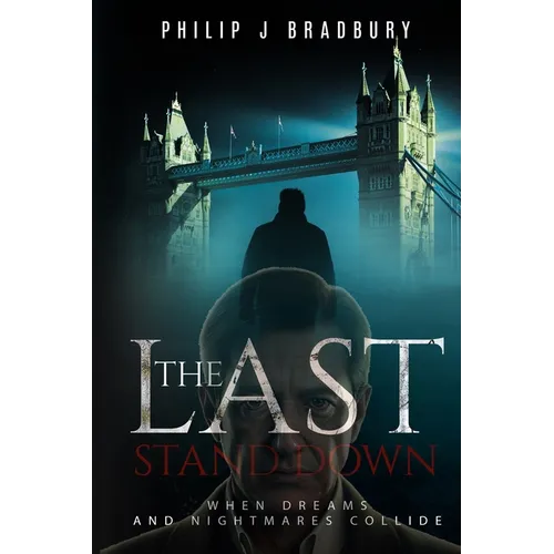 The Last Stand Down: When dreams and nightmares collide - Paperback