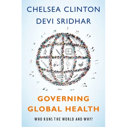 Governing Global Health: Who Runs the World and Why? - Hardcover