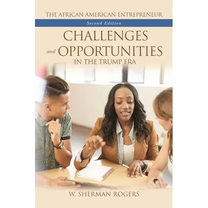 The African American Entrepreneur: Challenges and Opportunities in the Trump Era - Paperback