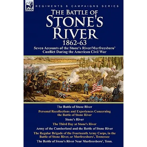 The Battle of Stone's River,1862-3: Seven Accounts of the Stone's River/Murfreesboro Conflict During the American Civil War - Paperback